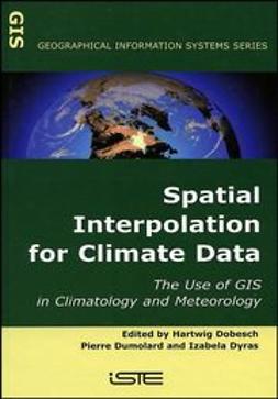 Dobesch, Hartwig - Spatial Interpolation for Climate Data: The Use of GIS in Climatology and Meteorology, ebook
