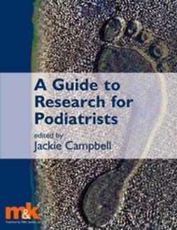 Campbell, Jackie - A Guide to Research for Podiatrists, ebook