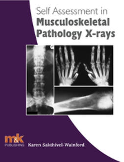 Sakthivel-Wainford, Karen - Self Assessment in Musculoskeletal Pathology X-rays, ebook