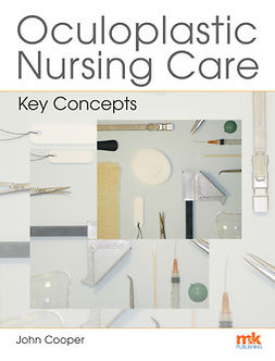 Cooper, John - Oculoplastic Nursing Care: Key concepts, e-kirja