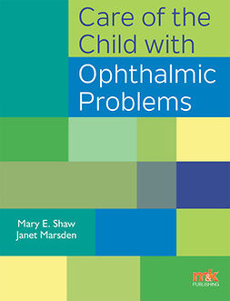 Marsden, Janet - Care of the Child with Ophthalmic Problems, e-bok