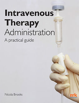 Brooks, Nicola - Intravenous Therapy Administration: a practical guide, e-kirja