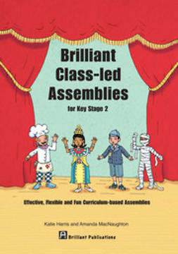 Harris, Katie - Brilliant Class-led Assemblies for Key Stage 2, ebook