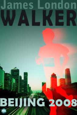 London, James - Walker: Beijing 2008, ebook