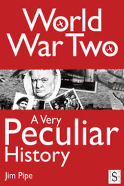 Pipe, Jim - World War Two, A Very Peculiar History, e-kirja