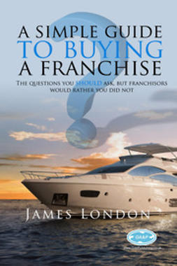 London, James - A Simple Guide to Buying a Franchise, e-bok