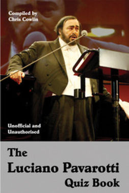 Cowlin, Chris - The Luciano Pavarotti Quiz Book, ebook