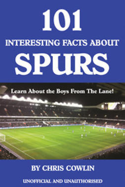Cowlin, Chris - 101 Interesting Facts about Spurs, e-bok