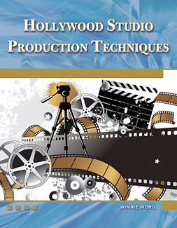 Wong, Winnie - Hollywood Studio Production Techniques: Theory and Practice, ebook