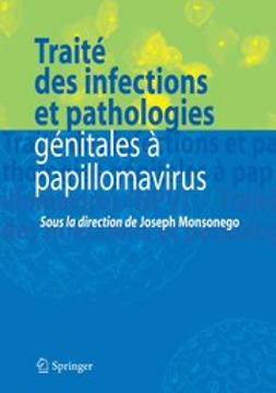 Monsonego, Joseph - Traité des infections et pathologies génitales à papillomavirus, ebook