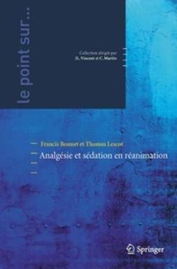 Bonnet, Francis - Analgésie et sédation en réanimation, ebook