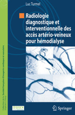 Turmel, Luc - Radiologie diagnostique et interventionnelle des accès artério-veineux pour hémodialyse, ebook