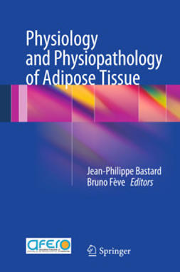 Bastard, Jean-Philippe - Physiology and Physiopathology of Adipose Tissue, e-kirja