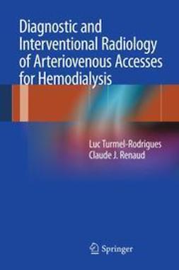Turmel-Rodrigues, Luc - Diagnostic and Interventional Radiology of Arteriovenous Accesses for Hemodialysis, ebook