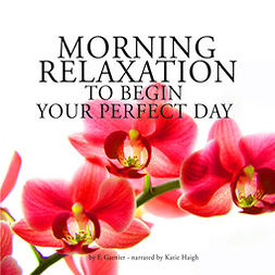 Garnier, Frédéric - Morning Relaxation to Begin Your Perfect Day, audiobook