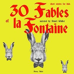 Fontaine, Jean de La - 30 Fables of La Fontaine for Kids, äänikirja