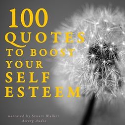 Gardner, J. M. - 100 Quotes to Boost your Self-Esteem, äänikirja