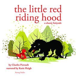 Perrault, Charles - Little Red Riding Hood, a Fairy Tale, audiobook