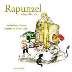 Grimm, Brothers - Rapunzel, a Fairy Tale, audiobook
