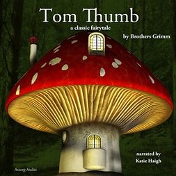 Grimm, Brothers - Tom Thumb, a Fairy Tale, audiobook