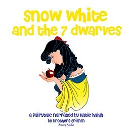 Grimm, Brothers - Snow White and the Seven Dwarfs, a Fairy Tale, audiobook