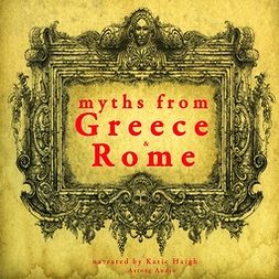 Gardner, J. M. - 7 Myths of Greece and Rome : Midas, Orpheus, Pandora, Cadmus, Atalanta, Pyramus & Thisbe, Philemon & Baucis, äänikirja
