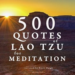 Tzu, Lao - 500 Quotes of Lao Tsu for Meditation, äänikirja
