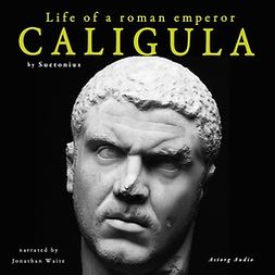 Suetonius - Caligula, Life of a Roman Emperor, audiobook