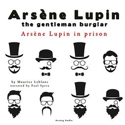 Leblanc, Maurice - Arsene Lupin in Prison, the Adventures of Arsene Lupin the Gentleman Burglar, audiobook