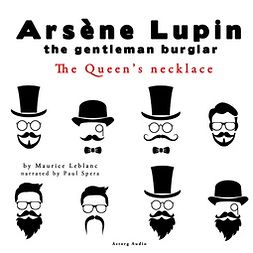 Leblanc, Maurice - The Queen's Necklace, the Adventures of Arsene Lupin the Gentleman Burglar, audiobook