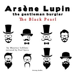 Leblanc, Maurice - The Black Pearl, the Adventures of Arsene Lupin the Gentleman Burglar, audiobook