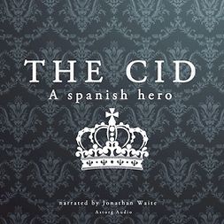 Gardner, J. M. - The Cid, a Spanish Hero, audiobook