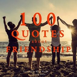 Gardner, J. M. - 100 Quotes about Friendship, audiobook