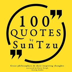 Tzu, Sun - 100 Quotes by Sun Tzu, from the Art of War, äänikirja