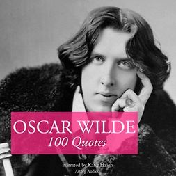 Wilde, Oscar - 100 Quotes by Oscar Wilde, audiobook