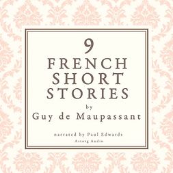 Maupassant, Guy de - 9 French Short Stories by Guy de Maupassant, äänikirja