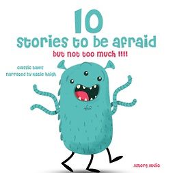 Andersen, Hans Christian - 10 Stories to Be Afraid, But Not Too Much!, audiobook