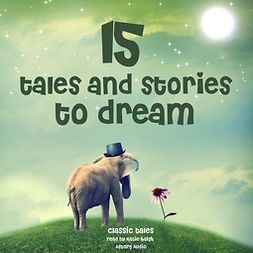 Andersen, Hans Christian - 15 Tales and Stories to Dream, äänikirja