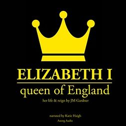 Gardner, J. M. - Elizabeth 1st, Queen of England, audiobook