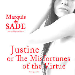 Sade, Marqués de - Justine, or The Misfortunes of Virtue, audiobook