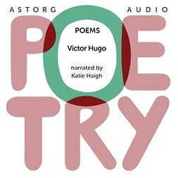 Hugo, Victor - Poetry by Victor Hugo, äänikirja