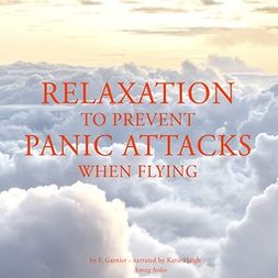 Garnier, Frédéric - Relaxation to Prevent Panic Attacks When Flying, äänikirja