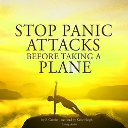 Garnier, Frédéric - Stop Panic Attacks Before Taking a Plane, äänikirja