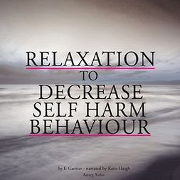 Garnier, Frédéric - Relaxation to Decrease Self-harm Behaviour, äänikirja