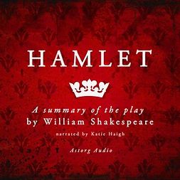 Shakespeare, William - Hamlet by Shakespeare, a Summary of the Play, audiobook