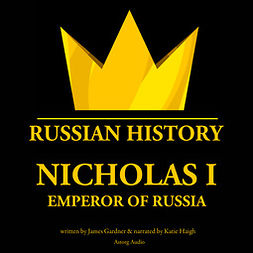 Gardner, James - Nicholas I, Emperor of Russia, audiobook