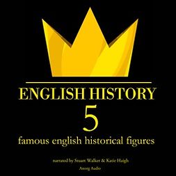Gardner, James - 5 Famous English Historical Figures, audiobook