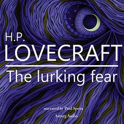 Lovecraft, H. P. - H. P. Lovecraft : The Lurking Fear, äänikirja