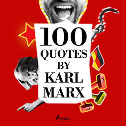 Marx, Karl - 100 Quotes by Karl Marx, äänikirja