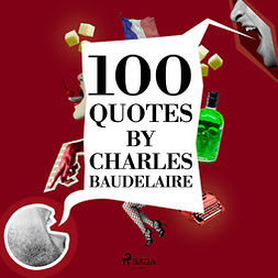Baudelaire, Charles - 100 Quotes by Charles Baudelaire, audiobook